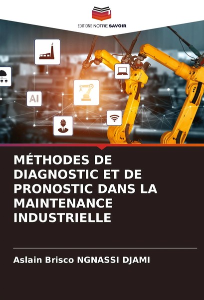 MÉThodes DE Diagnostic ET DE Pronostic Dans LA Maintenance Industrielle Djami-image