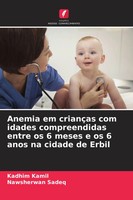 Anemia Em CriançAs Com Idades Compreendidas Entre Os 6 Meses E Os 6 Anos Na...