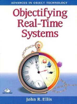 Objectifying Real-Time Systems (SIGS: Advances in Object Technology, Series Nu..