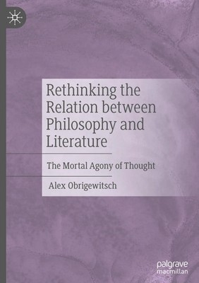 Alex Obrigewitsch | Rethinking the Relation between Philosophy and Literature