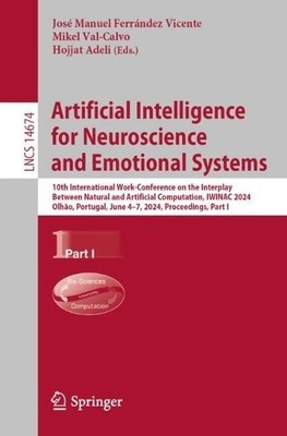Artificial Intelligence for Neuroscience and Emotional Systems - 9783031611391