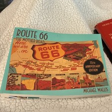Route 66: The Mother Road Michael Wallis St. Martin's Griffin 75th Anniv PB