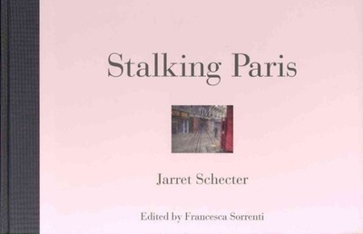 Stalking Paris by Jarret Schecter HARDBACK 9781904563921