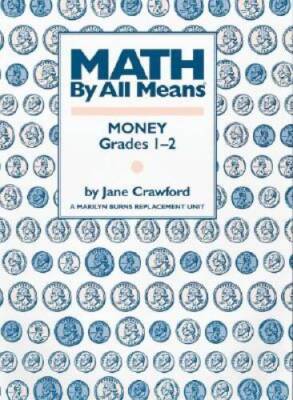 Math By All Means: Money, Grades 1-2 - Paperback By Crawford, Jane - VERY GOOD