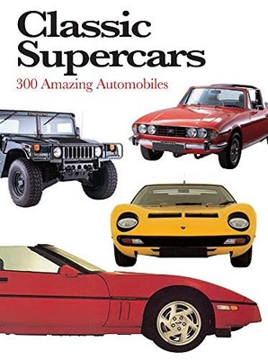 Classic Supercars: 300 Amazing Auto..., Richard Nicholl
