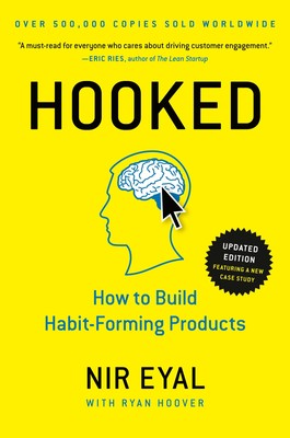 Hooked: How to Build Habit-Forming Products, Nir Eyal