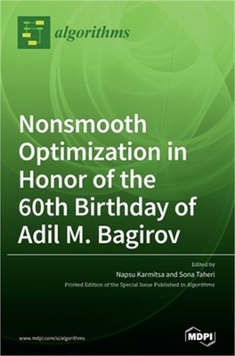 Nonsmooth Optimization in Honor of the 60th Birthday of Adil M. Bagirov (Hardbac