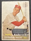 1957 TOPPS HARRY ANDERSO  (PHILADELPHIA PHILLIES) RC #404 VG SMALL TEAR