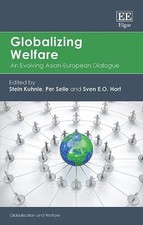 Globalizing Welfare ? An Evolving Asian?European Dialogue Kuhnle Selle Hort