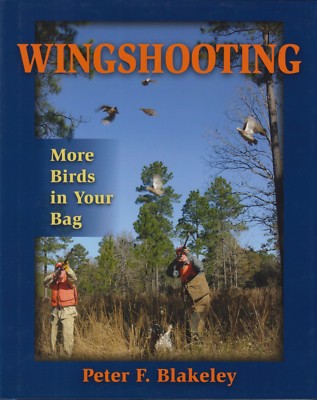 BLAKELEY BOOK WINGSHOOTING MORE BIRDS IN YOUR BAG SHOTGUN MARKSMANSHIP bargain
