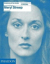 Meryl Streep; Anatomy of an Act- 9780714866697, hardcover, Karina Longworth, new