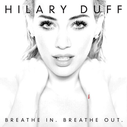 Hilary Duff : Breathe In. Breathe Out. CD Deluxe Album (2015) Amazing Value - Picture 1 of 2