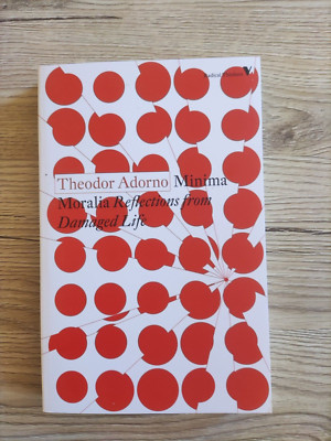 Theodor Adorno  - Minima Moralia Reflections from Damaged Life - 9781788738538