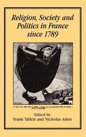 Frank Tallett (U. A.) | Religion, Society And Politics In France Since 1789