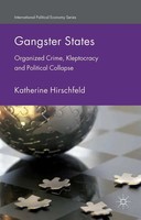 Gangster States Organized Crime, Kleptocracy And Political Collapse Hirschfeld