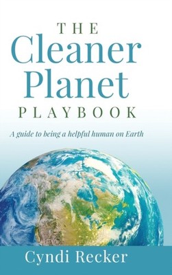 Recker - Cleaner Planet Playbook  A guide to being a helpful human on  - X555z
