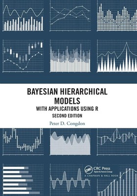 Bayesian Hierarchical Models With Applications Using R, Second Edition Congdon