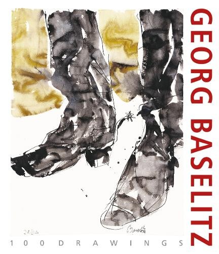 Georg Baselitz. 100 Drawings : From The Beginning Until The Present Colin B. Bailey - Image 3