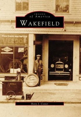 WAKEFIELD, RI (IMG) (IMAGES OF AMERICA) By Betty J. Cotter *Excellent Condition*