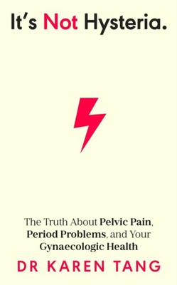 It s Not Hysteria by Dr Karen Tang (Paperback Book)