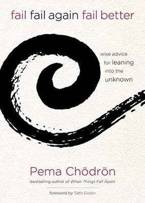 Fail, Fail Again, Fail Better: Wise - Hardcover, by Chödrön Pema - Very Good b