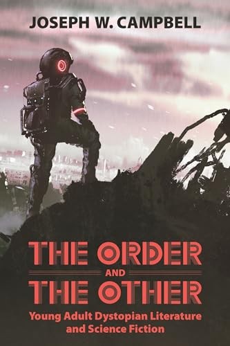 University Press Of Mississippi The Order And The Other: Young Adult Dystopian Literature And Science Fiction (Children's Literature Association Series) - Image 6