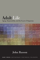 Adult Life | Aging, Responsibility, And The Pursuit Of Happiness | John Russon