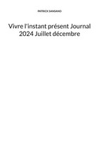 Vivre L'instant PréSent Journal 2024 Juillet DéCembre Patrick Sansano Buch 2025