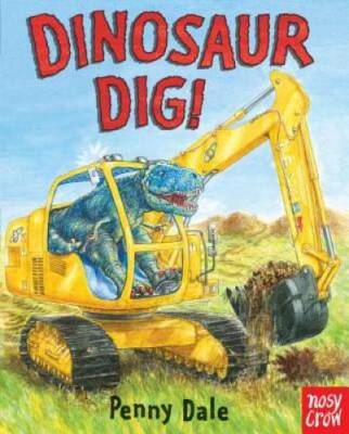 Dinosaur Dig! - Board book By Dale, Penny - GOOD