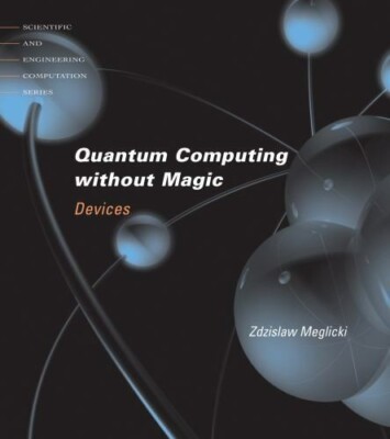 Quantum computing without Magic ZDZISLAW MEGLICKI Devices