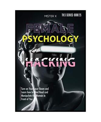 Female Psychology Hacking: Turn on Your Laser Beam and Learn how to Mind Read an