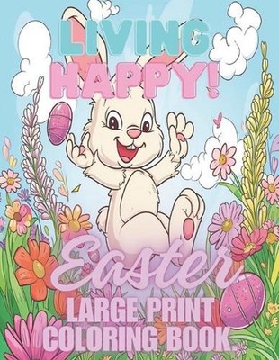 Living Happy Easter Large Print Coloring book by Charles Huckleberry Paperback B