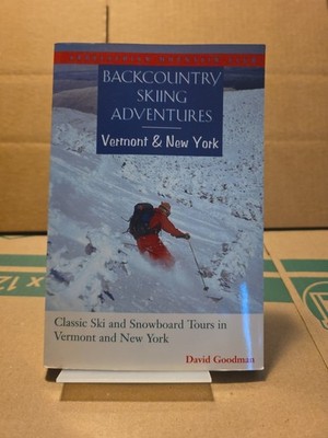 Backcountry Skiing Adventures Vermont and New York: Classic Ski and Snowboard