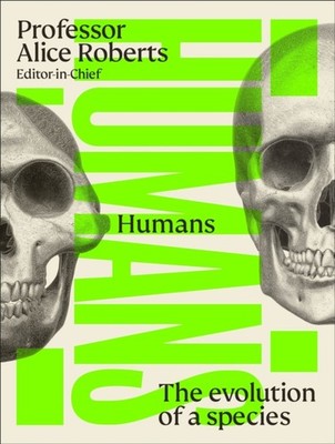 Humans The Evolution of a Species by DK (Hardback Book)