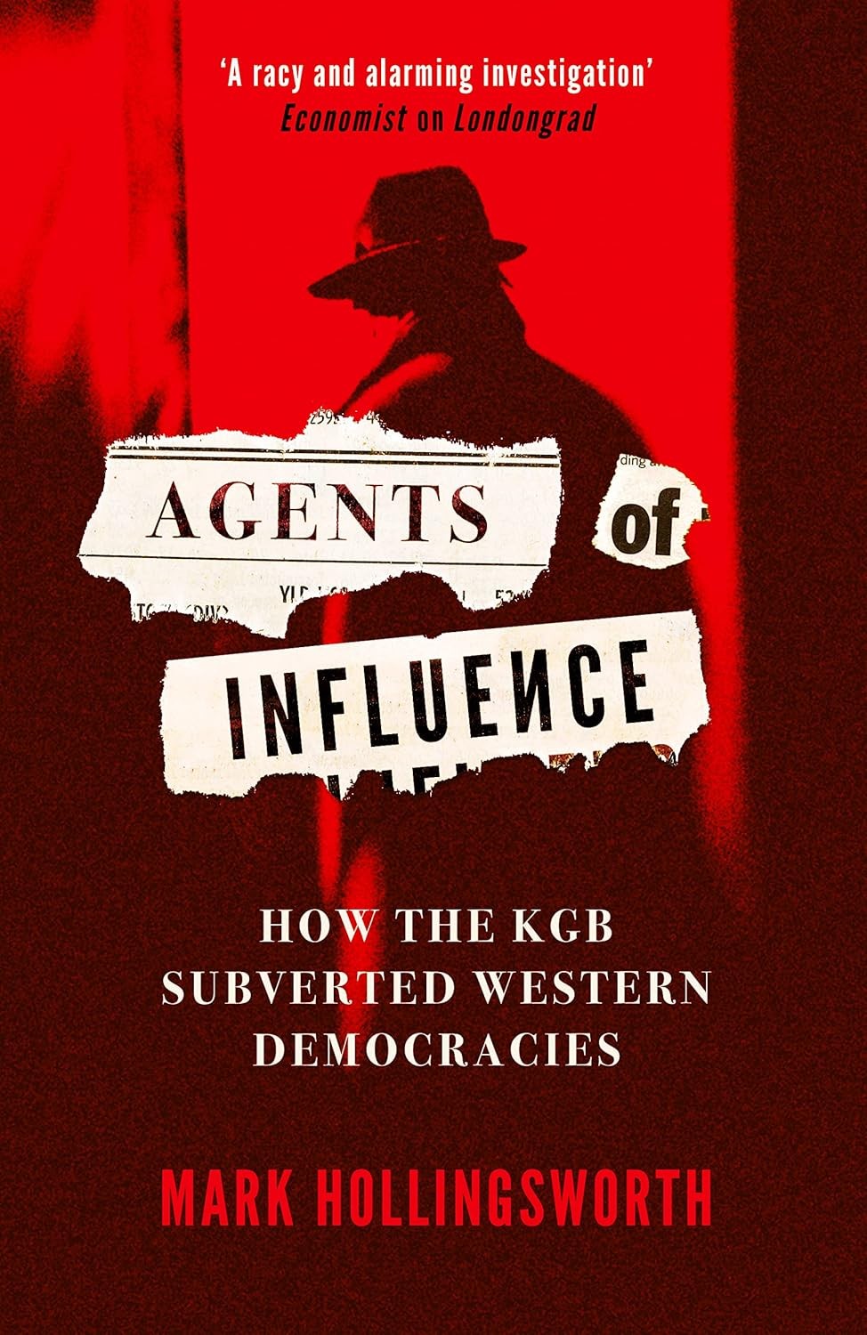 Agents of Influence: How the KGB Subverted Western Democracies, Hollingsworth, M