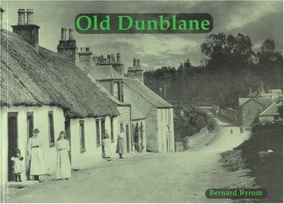 Old Dunblane with Ashfield, Kinbuck ..., Byrom, Bernard