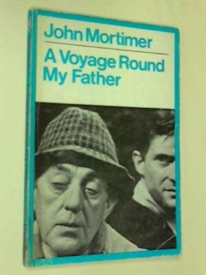 A voyage round my father (Methuen's modern plays) Mortimer, John Clifford