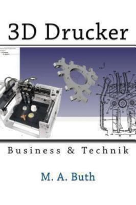 3d Drucker : Technik & Business, Paperback by Buth, M. A., Brand New, Free sh...