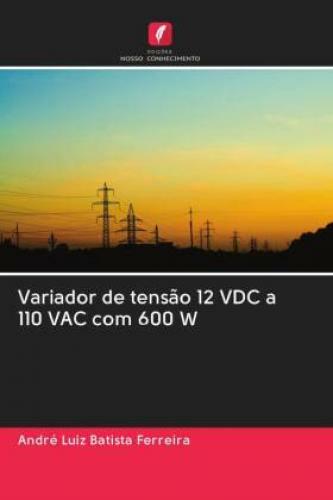 Thumbnail - Variador De Tensão 12 Vdc A 110 Vac Com 600 W 6224