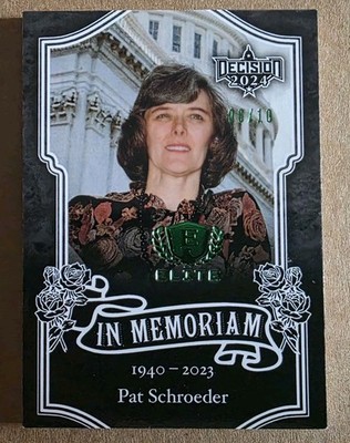 Decision 2024 Elite In Memoriam Pat Schroeder #E18 Green Foil #'d 8/10