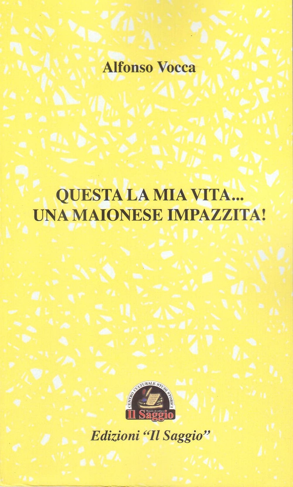 Альфонсо Вокка Поиски моей жизни... Уна майонезе импаззи (в мягкой обложке) (ИМПОРТ ИЗ Великобритании)