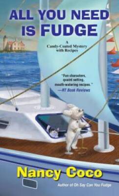 All You Need Is Fudge (A Candy-coated Mystery) - Mass Market Paperback - GOOD