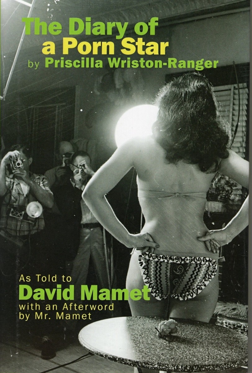 The Diary of a Porn Star by Priscilla Wriston-Ranger: As Told to David  Mamet | eBay