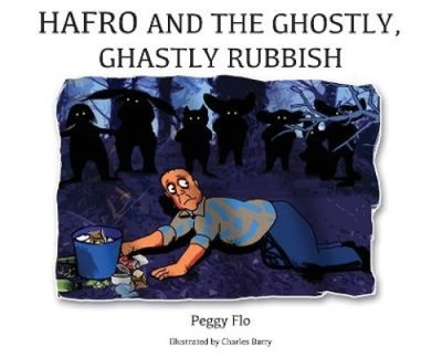 Hafro and the Ghostly, Ghastly Rubbish by Peggy Flo [Hardback]