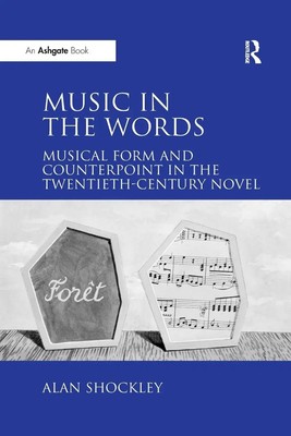 Music in the Words Musical Form and Counterpoint in the Twentieth-Century Novel