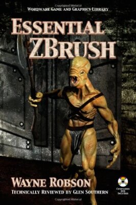 Essential Zbrush (Wordware-Spiel- und Grafikbibliothek), Wayne Robs