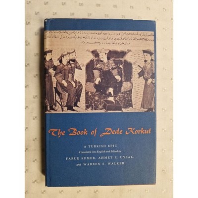 The Book of Dede Korkut: A Turkish Epic Sümer, Faruk: