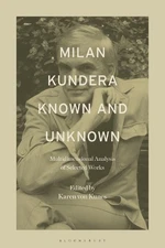 Karen von Kunes Milan Kundera Known and Unknown (Hardback)