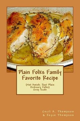 Plain Folks Family Favorite Recipe-GRAY SCALE: (Not Amish - Just Plain Ordinary