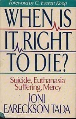 When Is It Right to Die: Suicide, Euthanasia, Suffering, Mercy - GOOD
